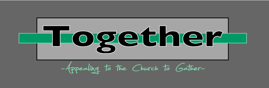 Together: Appealing to the Church to Gather